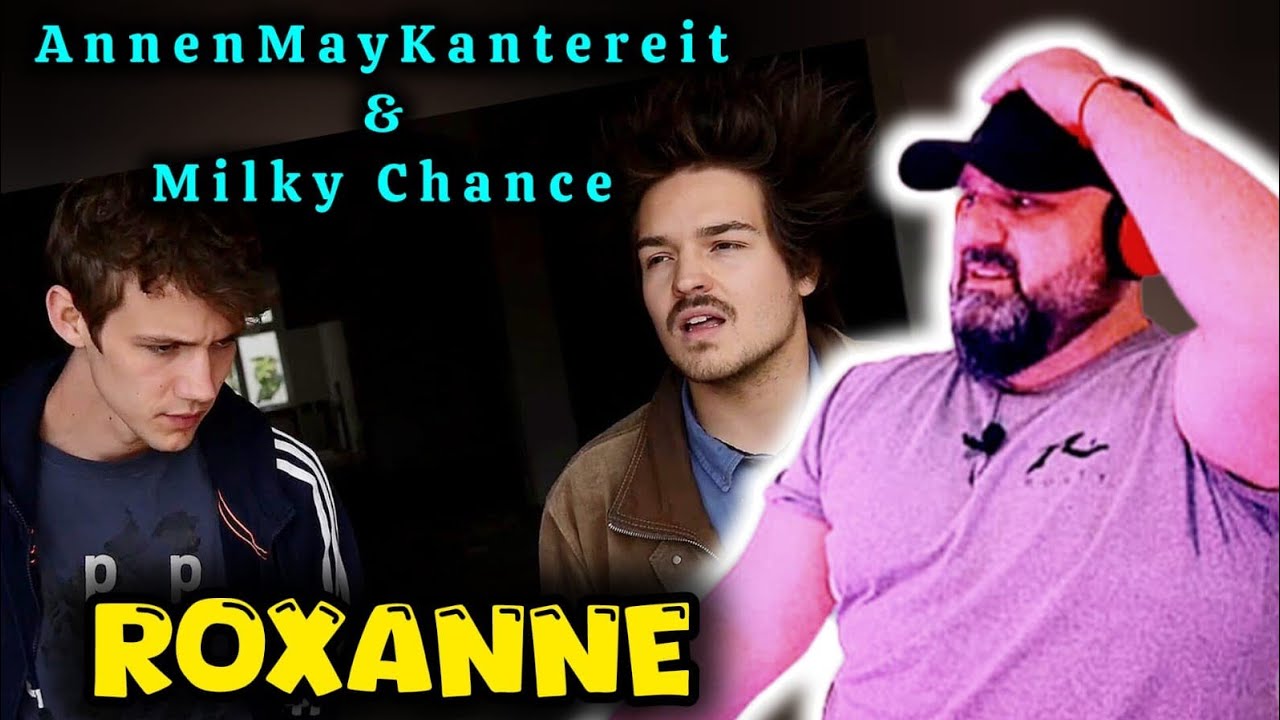 Roxanne  - Cover By - AnnenMayKantereit & Milky Chance (REACCIÓN) #166