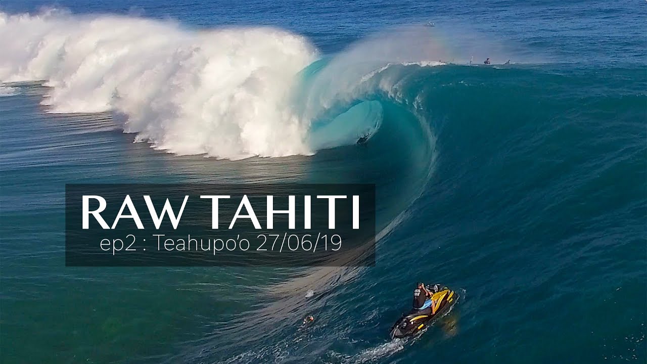 RAW TAHITI - Drone Episode 2 - Big Teahupoo 27/06/2019