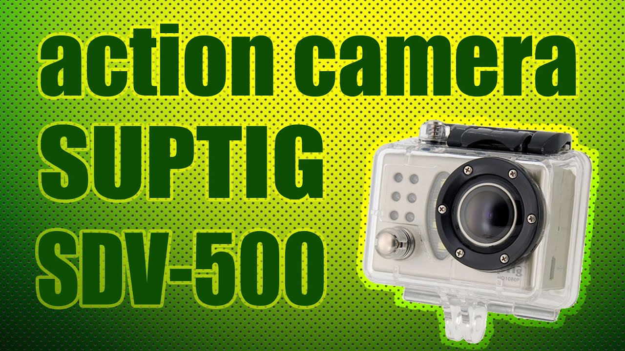 Обзор экшн-камеры like GoPro ( Suptig SDV-500)