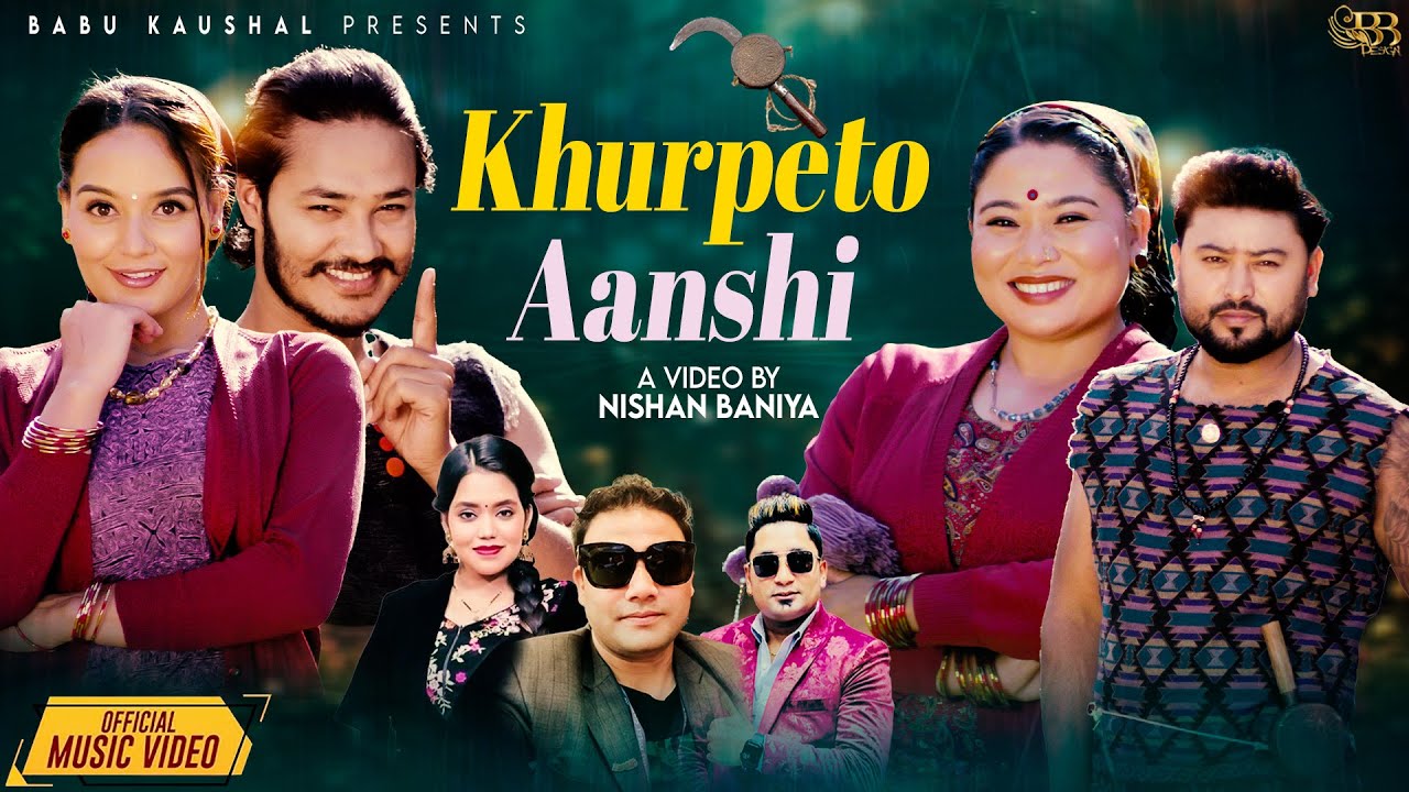 New Nepali Song 2082 ll Khurpeto Aashi ll Resham Nirdosh , Babul Kaushal & Shantishree Pariyar 2025