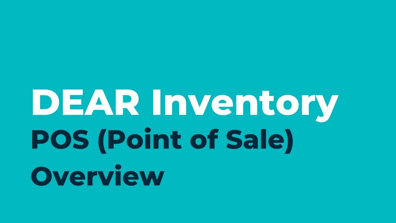DEAR Inventory POS (Point of Sale) Overview
