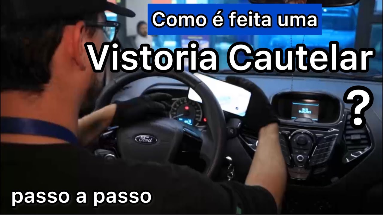 VISTORIA CAUTELAR: como é feita? Passo a passo