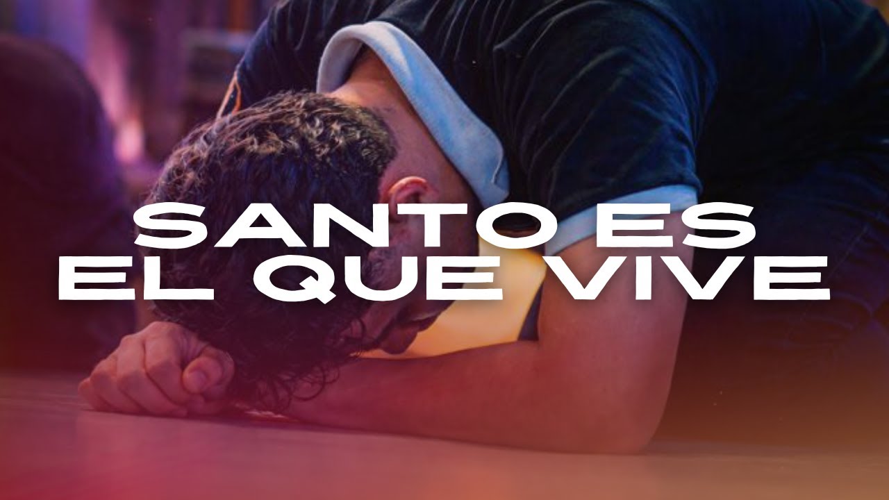 SANTO ES EL QUE VIVE | Alabanza Ccint