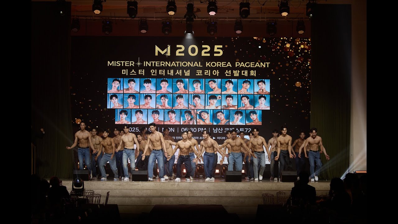 Mister International Korea 2025 Grand Final 01 Opening Number - 2025미스터인터내셔널코리아 본선대회 01 오프닝 군무