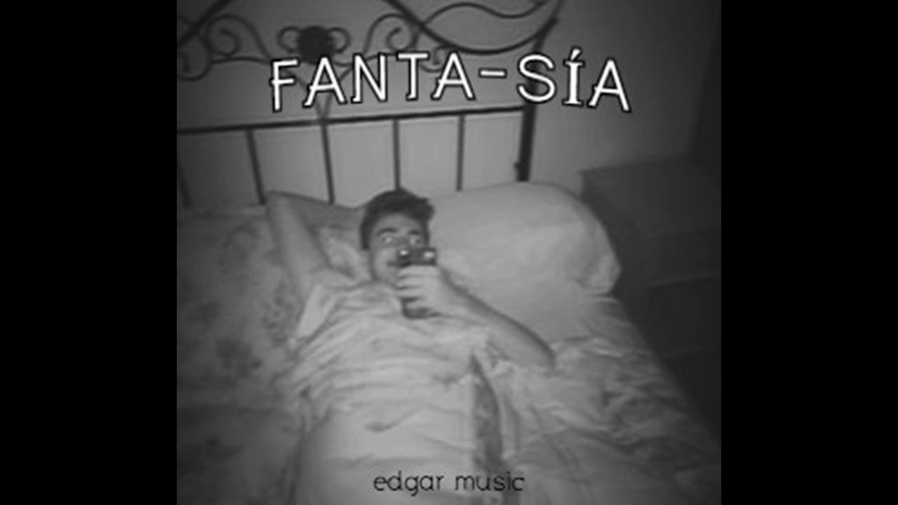 edgar music - Fanta-Sía (Vídeo oficial)