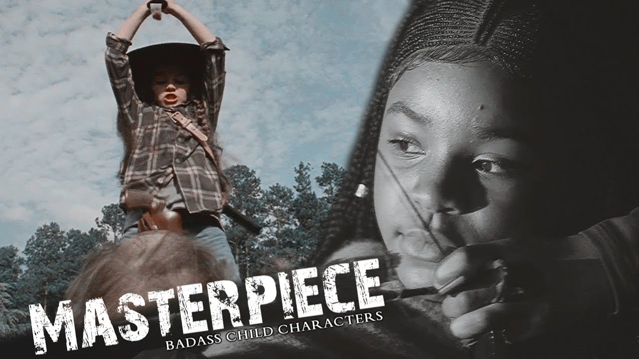 Badass Child Characters | Masterpiece