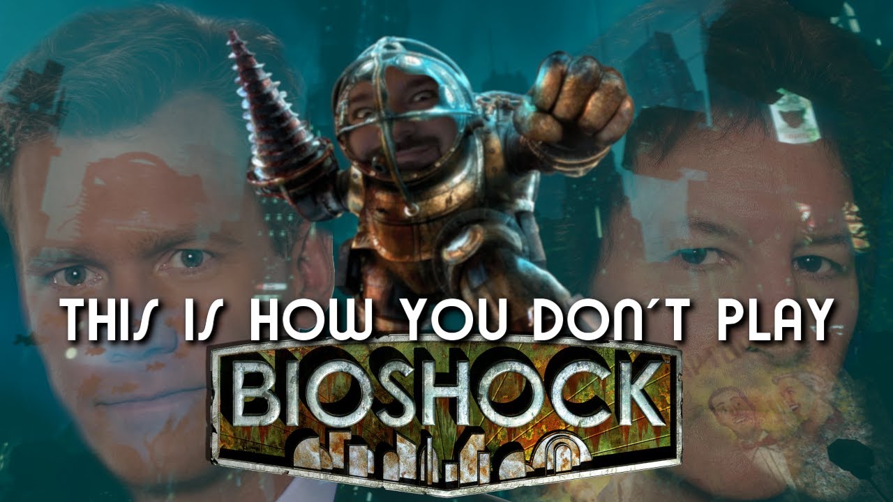 This is how you DON'T play Bioshock: 2009 Edition