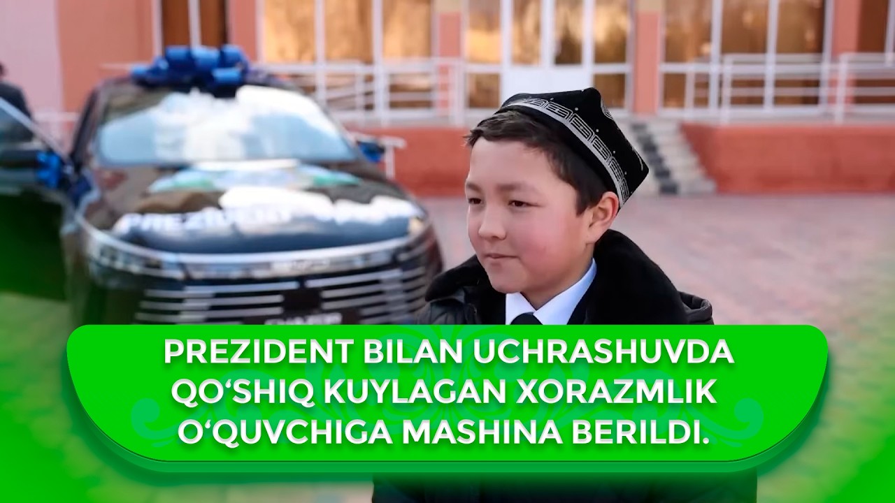 Prezident bilan uchrashuvda qoʼshiq kuylagan xorazmlik oʼquvchiga mashina berildi.