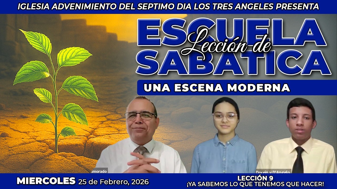 Miércoles 25 de Febrero    Lección de Escuela Sabática    Pr. Orlando Enamorado