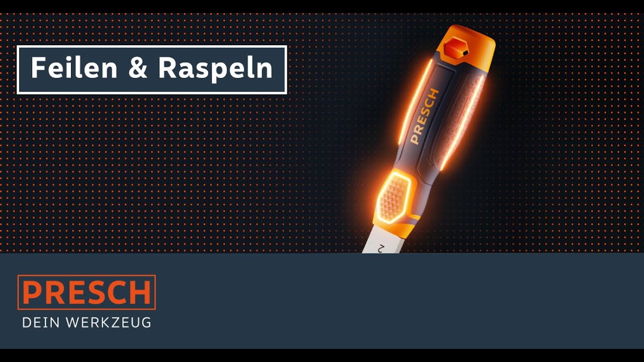 PRESCH Feilen und Raspeln - Scharf. Robust. Hochwertig.