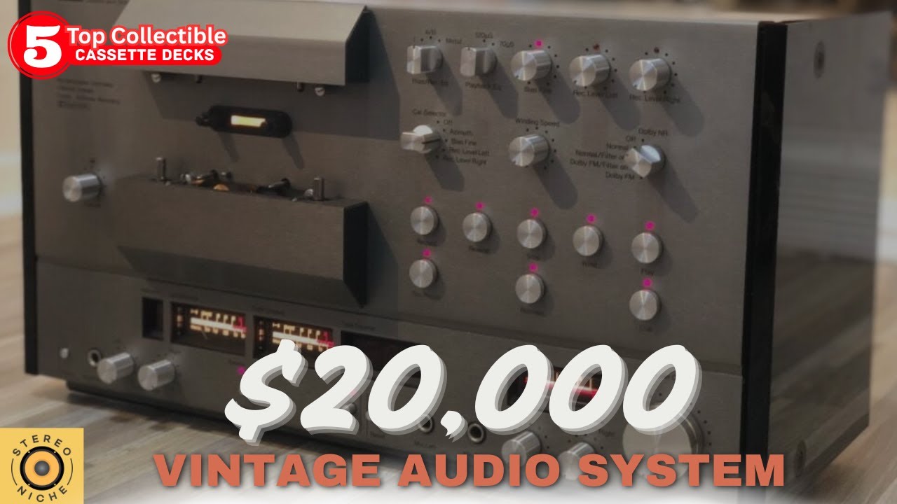 $20k Vintage Audio System -  5 Top Collectible Cassette Decks - Which made the list?
