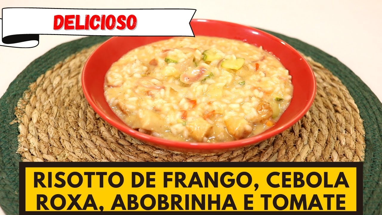 Ingredientes que você tem em casa! RISOTTO DE FRANGO, CEBOLA ROXA, ABOBRINHA E TOMATE
