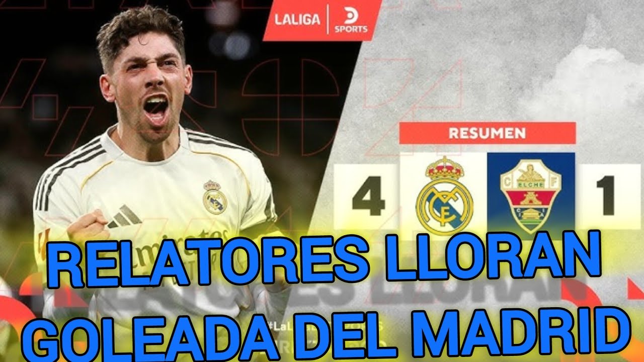 NARRADOR ESPAÑOL SE VUELVE LOCO CON REAL MADRID 4 ELCHE 1 LA LIGA 2026