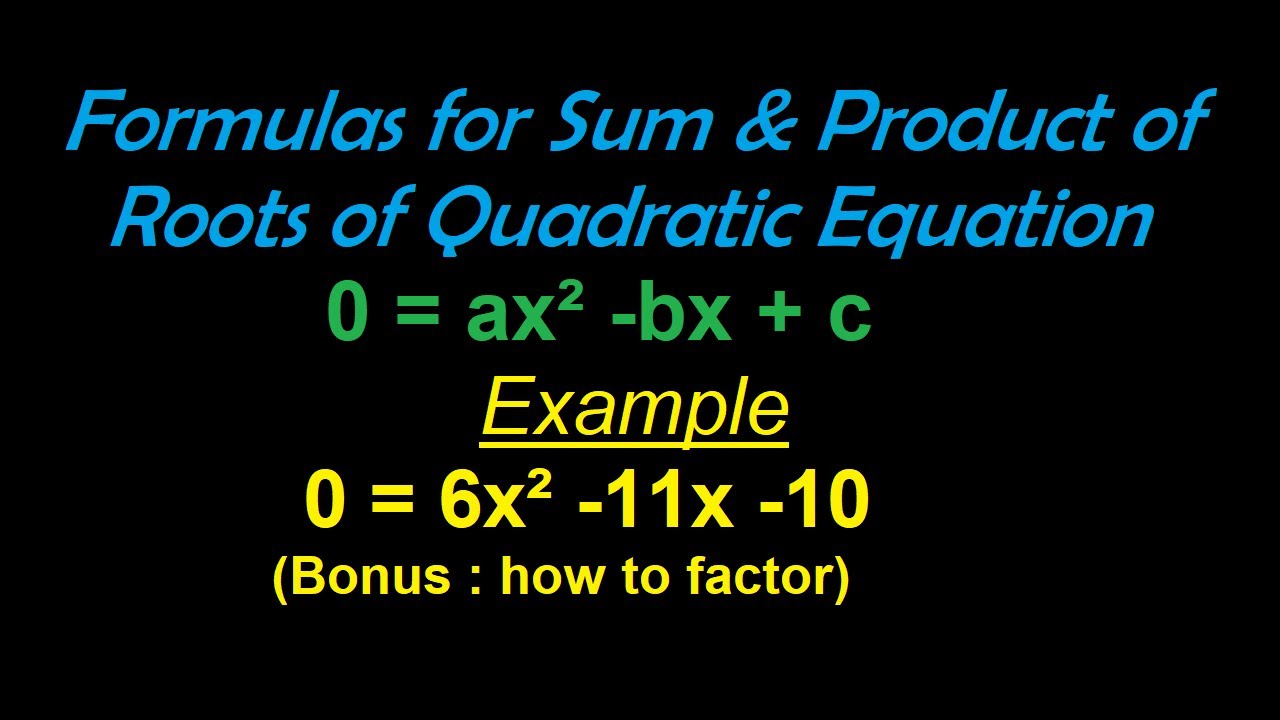 Formulas for Sum and Product of Roots of Quadratic Equations