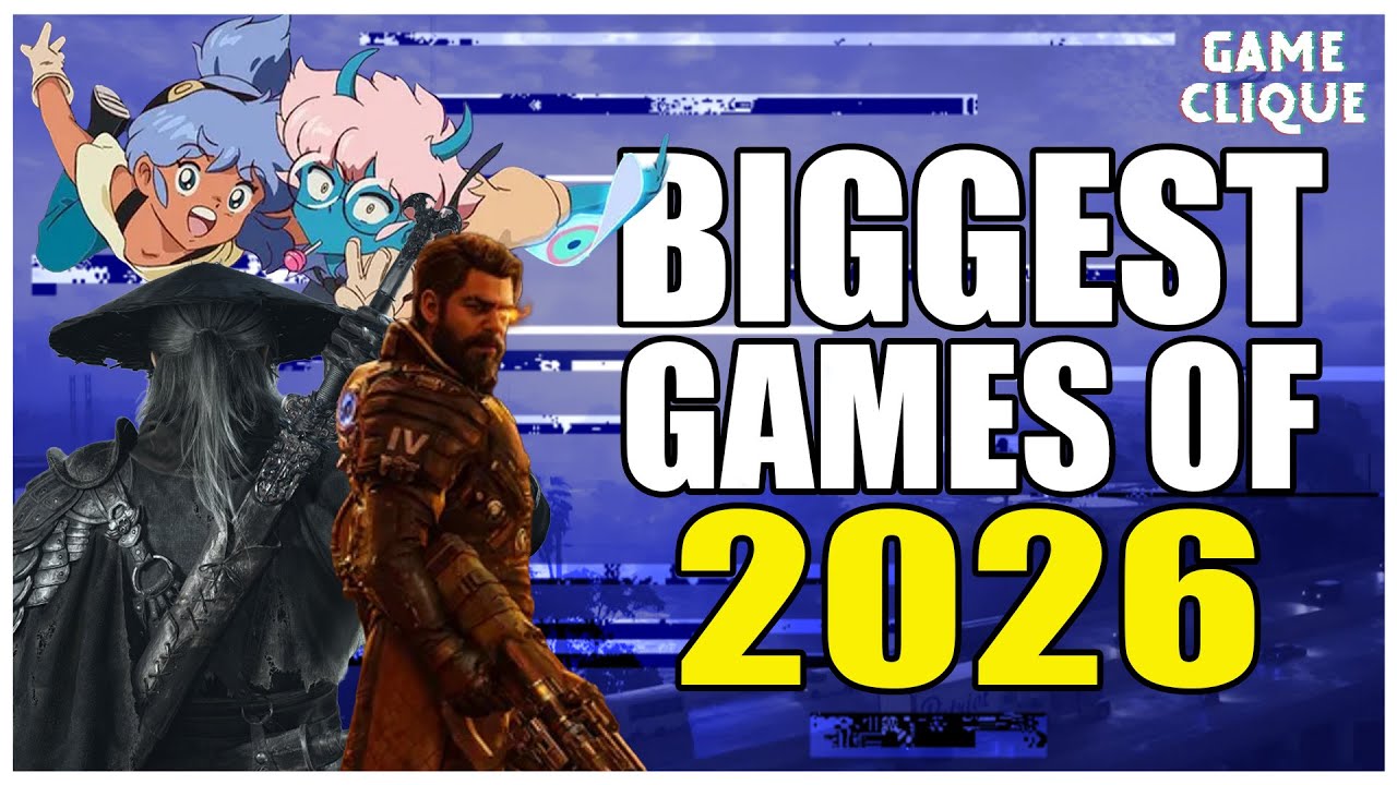 Predicting the Biggest 2026 Video Games! - Game Clique