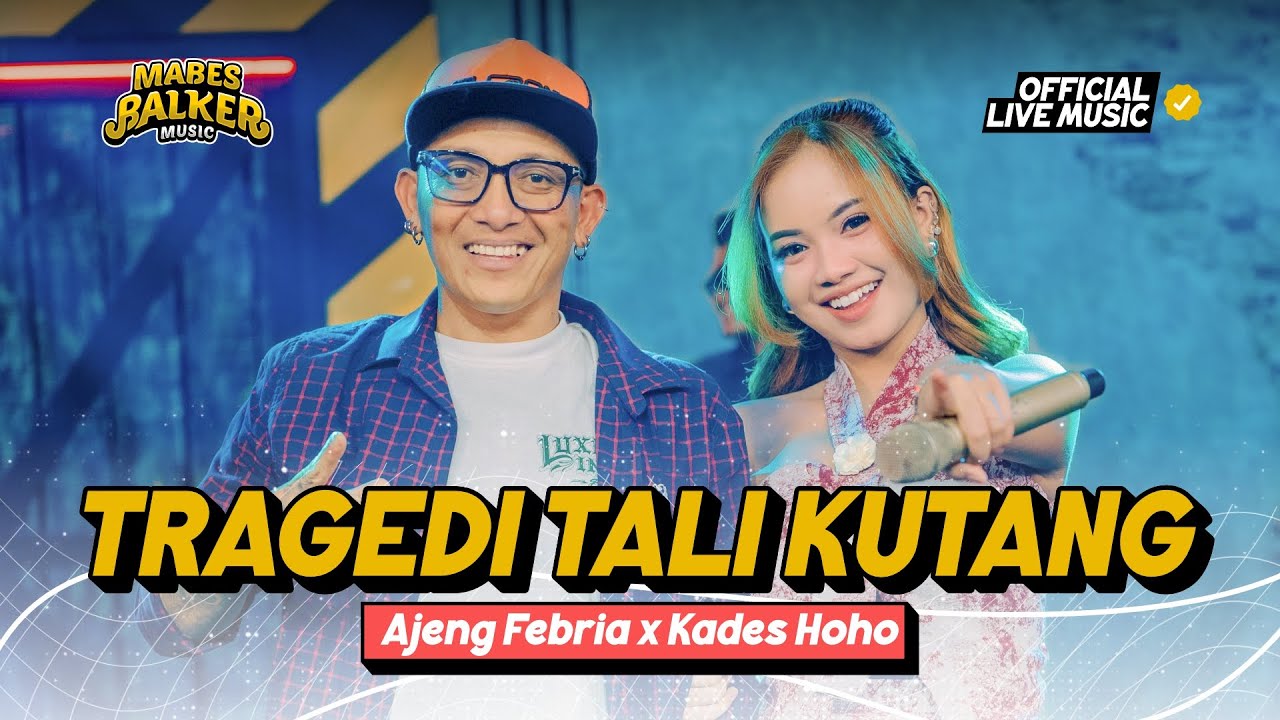 AJENG FEBRIA x KADES HOHO - TRAGEDI TALI KUTANG (Official Live Music)