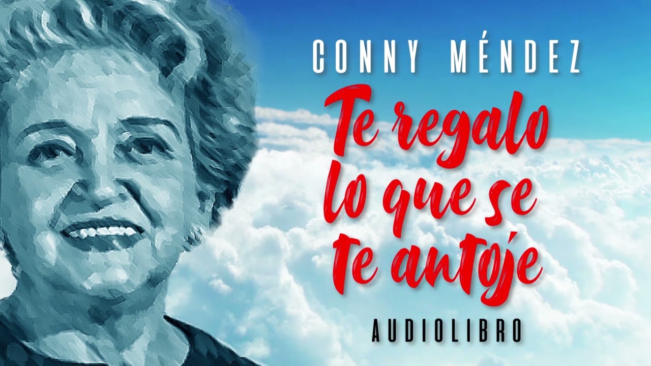 🎧Conny Méndez - TE REGALO LO QUE SE TE ANTOJE (Audiolibro Completo en Español) 