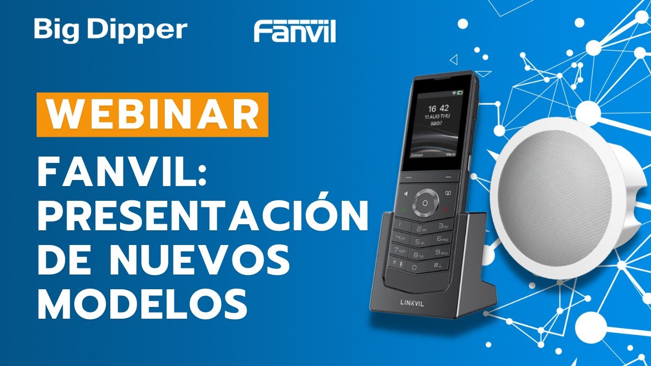 WEBINAR: Fanvil - Presentación de nuevos modelos