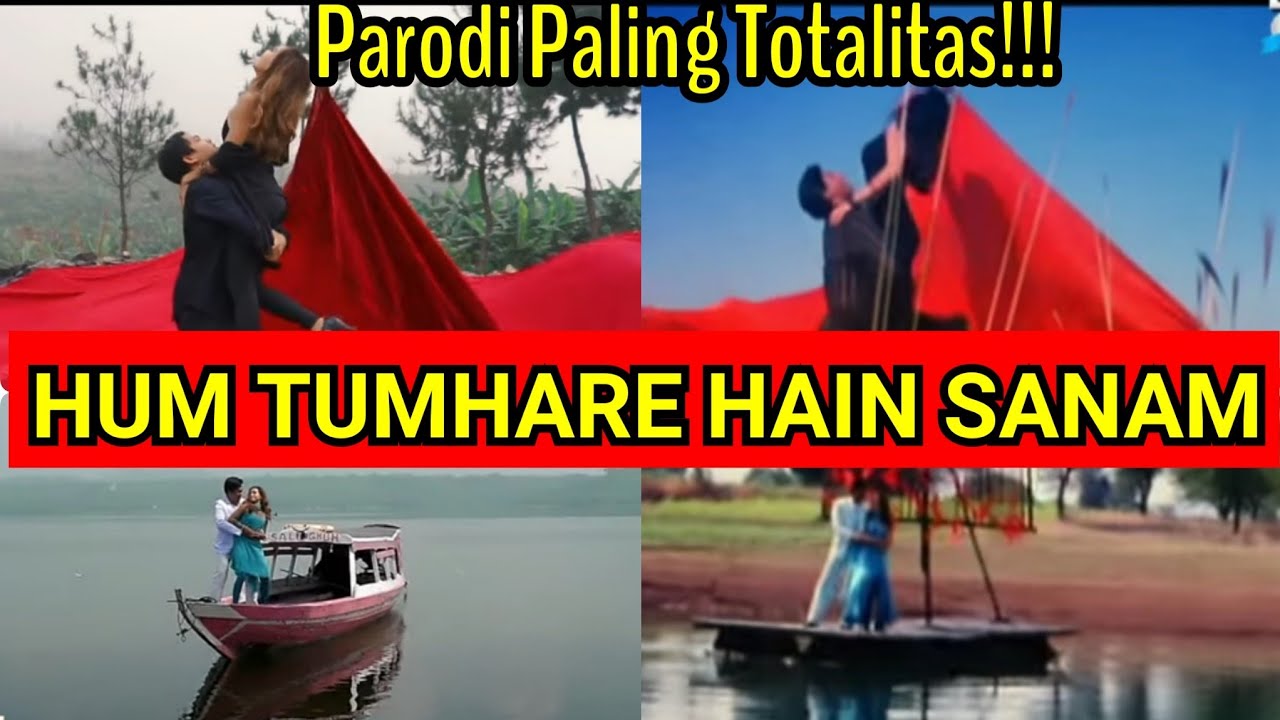 HUM TUMHARE HAIN SANAM - PARODI INDIA TERBAIK - TOTALITAS BANGET!!