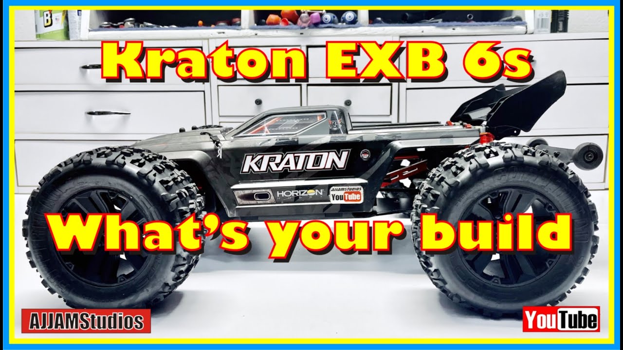 Arrma Kraton EXB 6s - What's your build?