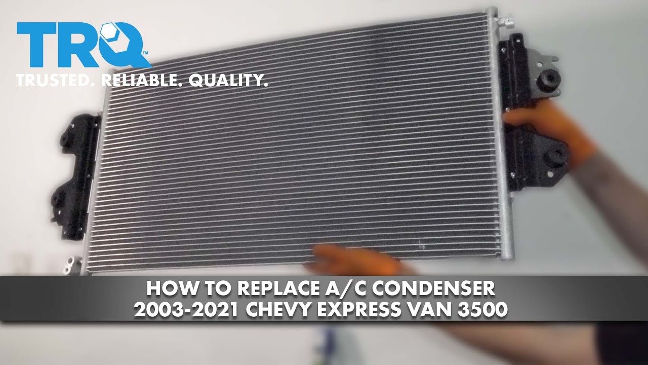 How to Replace A/C Condenser 2003-2021 Express Van 3500