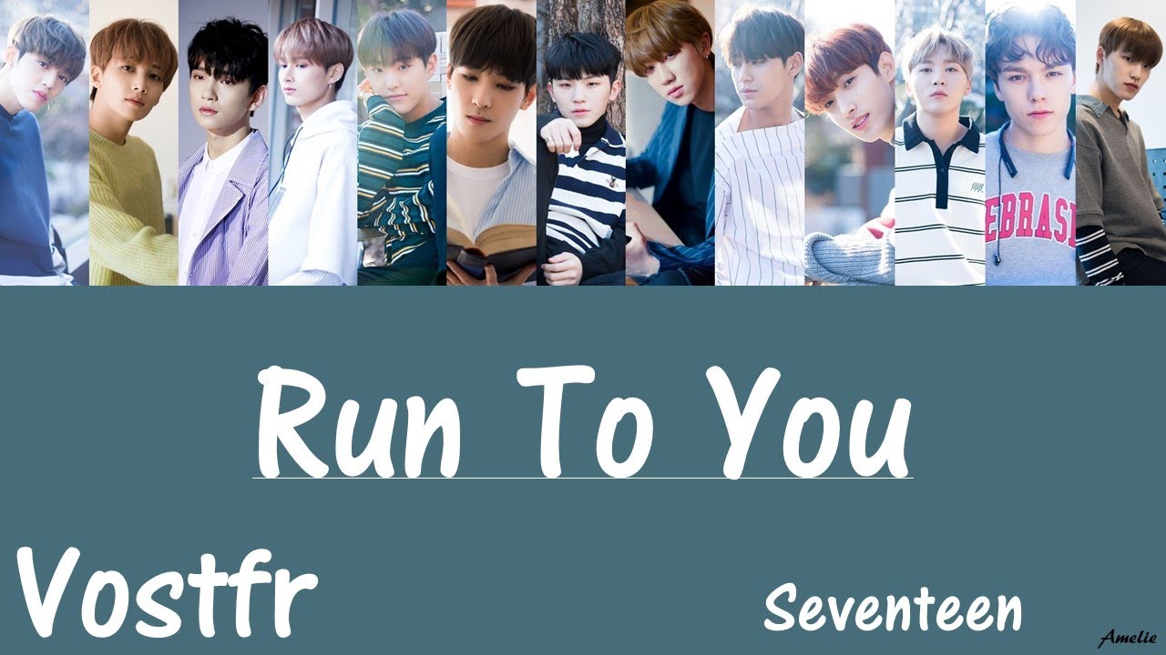 SEVENTEEN (세븐틴) - Run To You - Color Coded Han/Rom/Vostfr