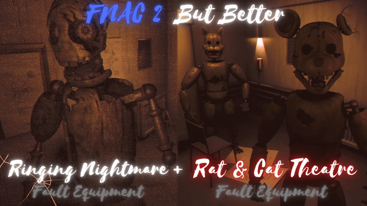 FNAC 2 But Better - Ringing Nightmare w/FE + Rat & Cat Theatre w/FE Back to Back