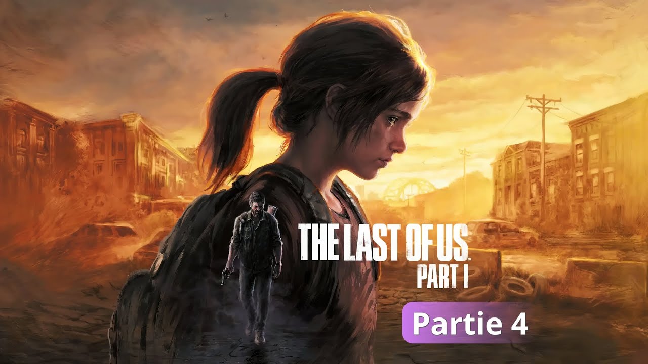 The last of us part one partie 4