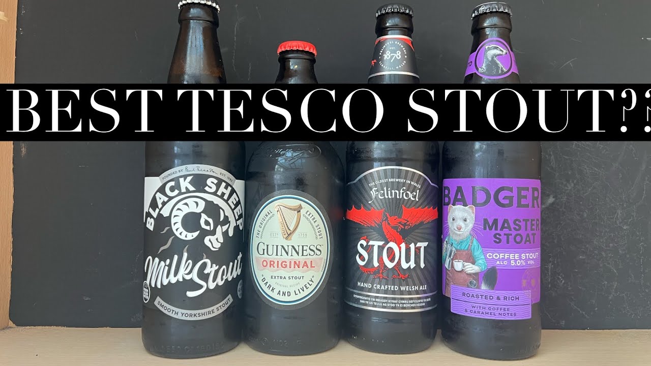 The Best 4 For &pound;7.50 Stout In Tesco , Best Tesco Stout , Stouts That Are Better Than Guinness Stout