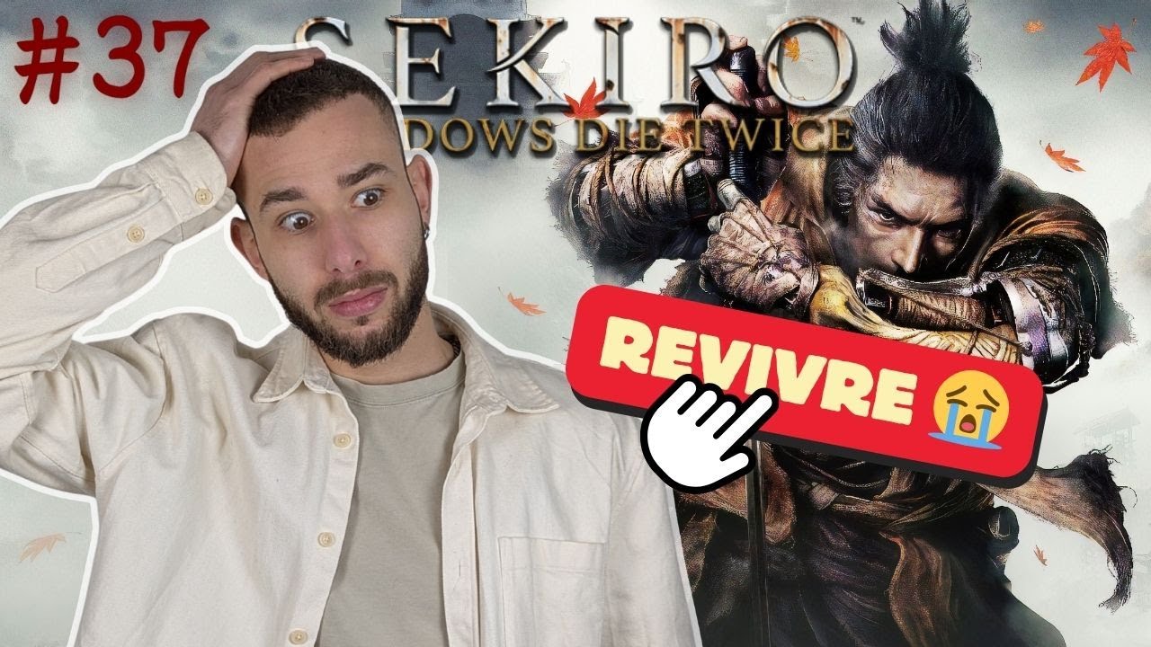 SEKIRO - ON LACHE RIEN !! 👺 - Replay 08/10/2025 - #37
