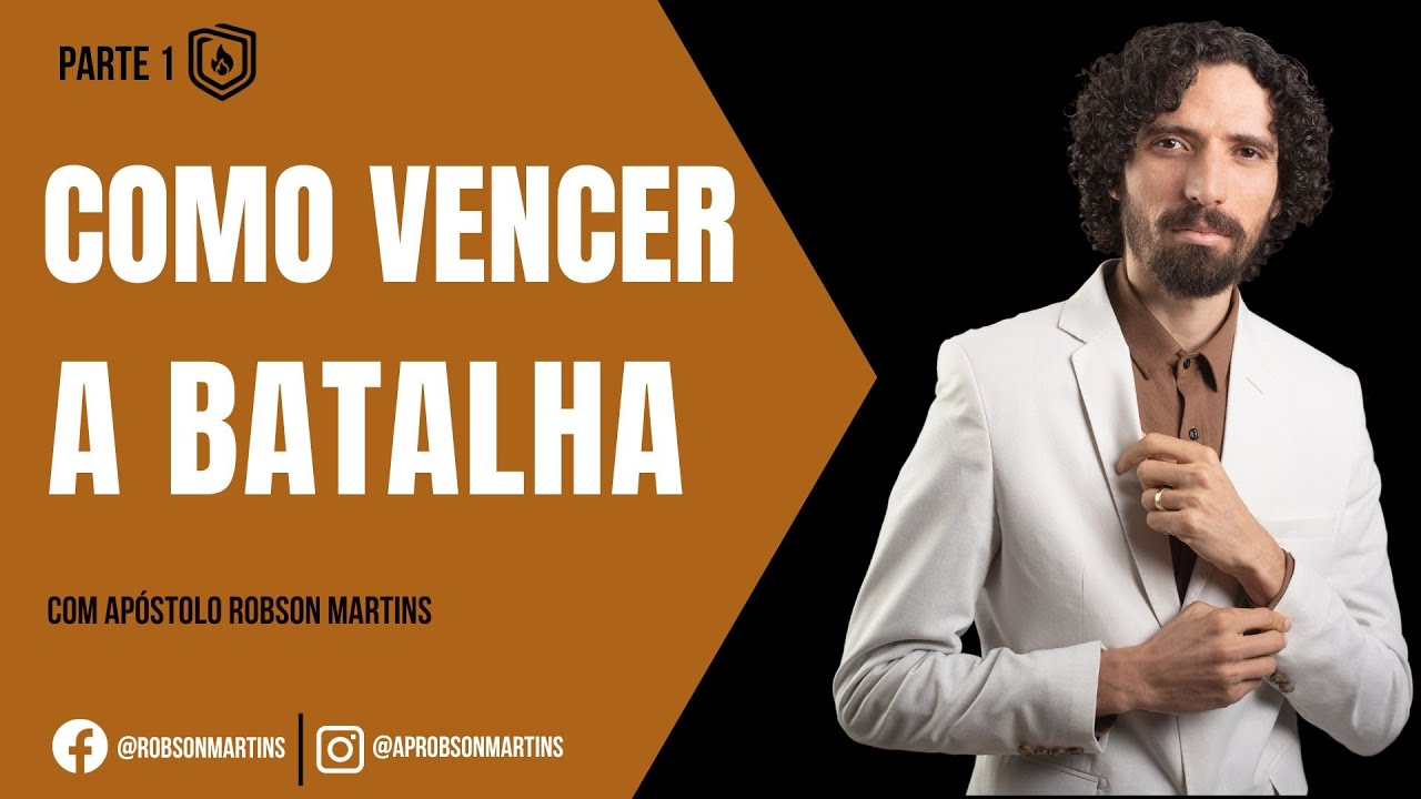 Como vencer a batalha 1/2 - Escola de Fogo @Robson Martins
