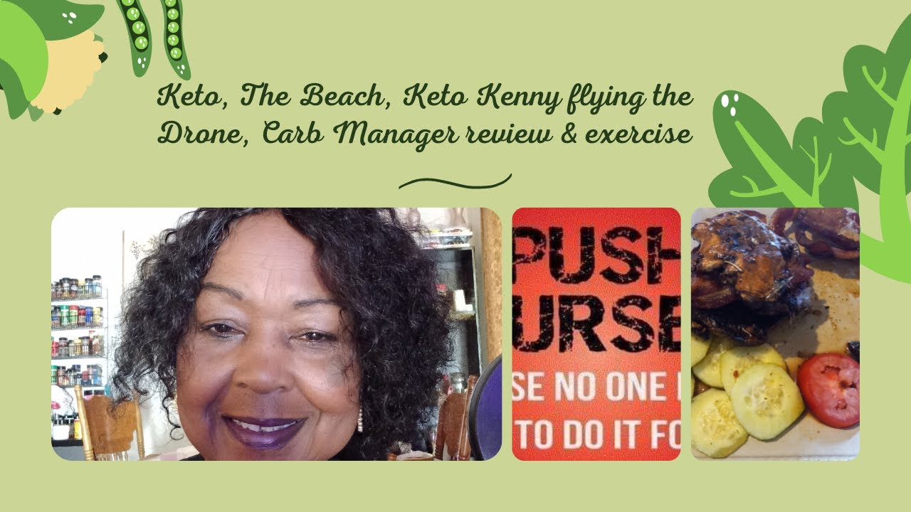 Keto, The Beach, Keto Kenny flying the Drone, Carb Manager review & exercise 1