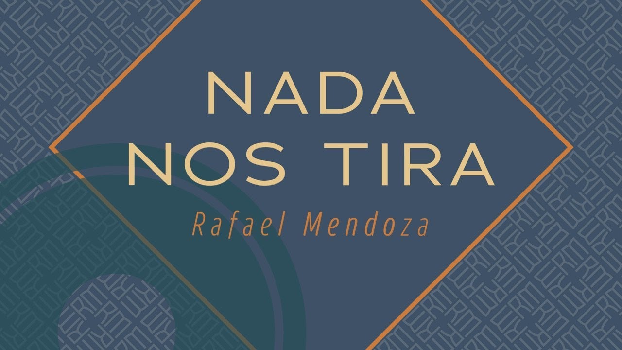 Rafael Mendoza - Nada Nos Tira [Lyrics Video]
