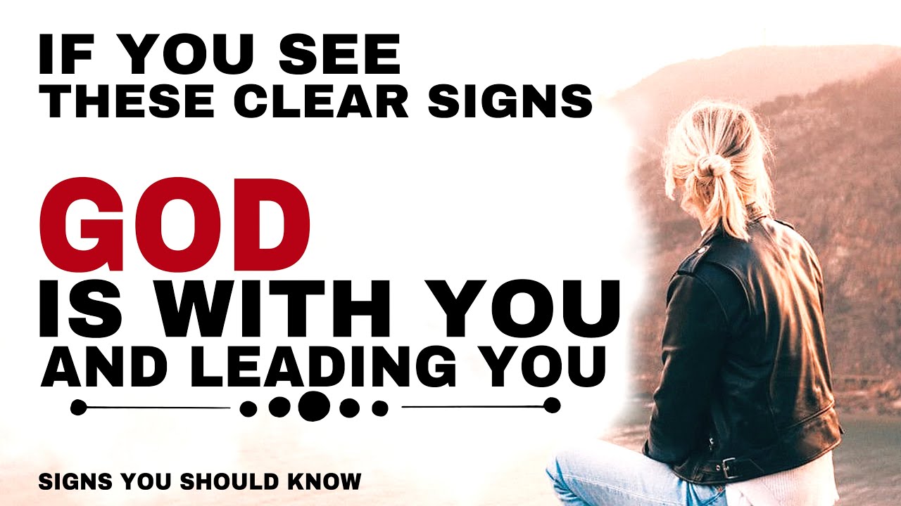 CLEAR SIGNS GOD IS WITH YOU AND LEADING YOU - CHRISTIAN MOTIVATION