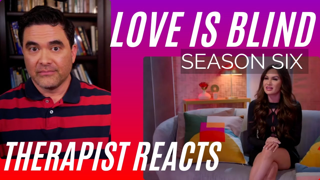 Love Is Blind - You are going to choke - Season 6 #20 - Therapist Reacts