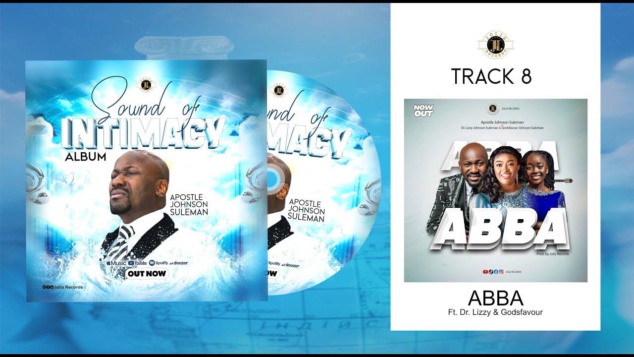 8. ABBA (FT. LIZZY JOHNSON SULEMAN & GOD'SFAVOUR JOHNSON SULEMAN)