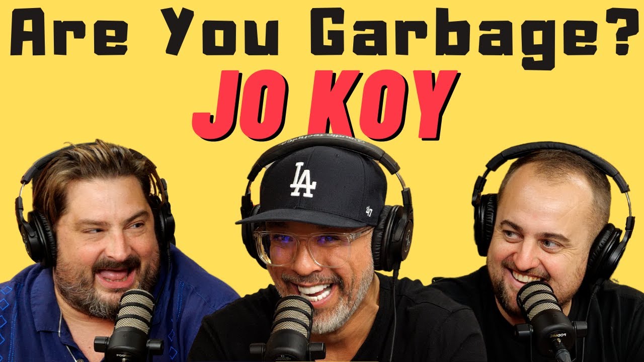Are You Garbage Comedy Podcast: Jo Koy!