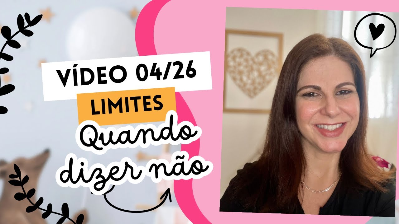 Vídeo 04/26 - Limites: quando dizer não é um ato de amor-próprio 