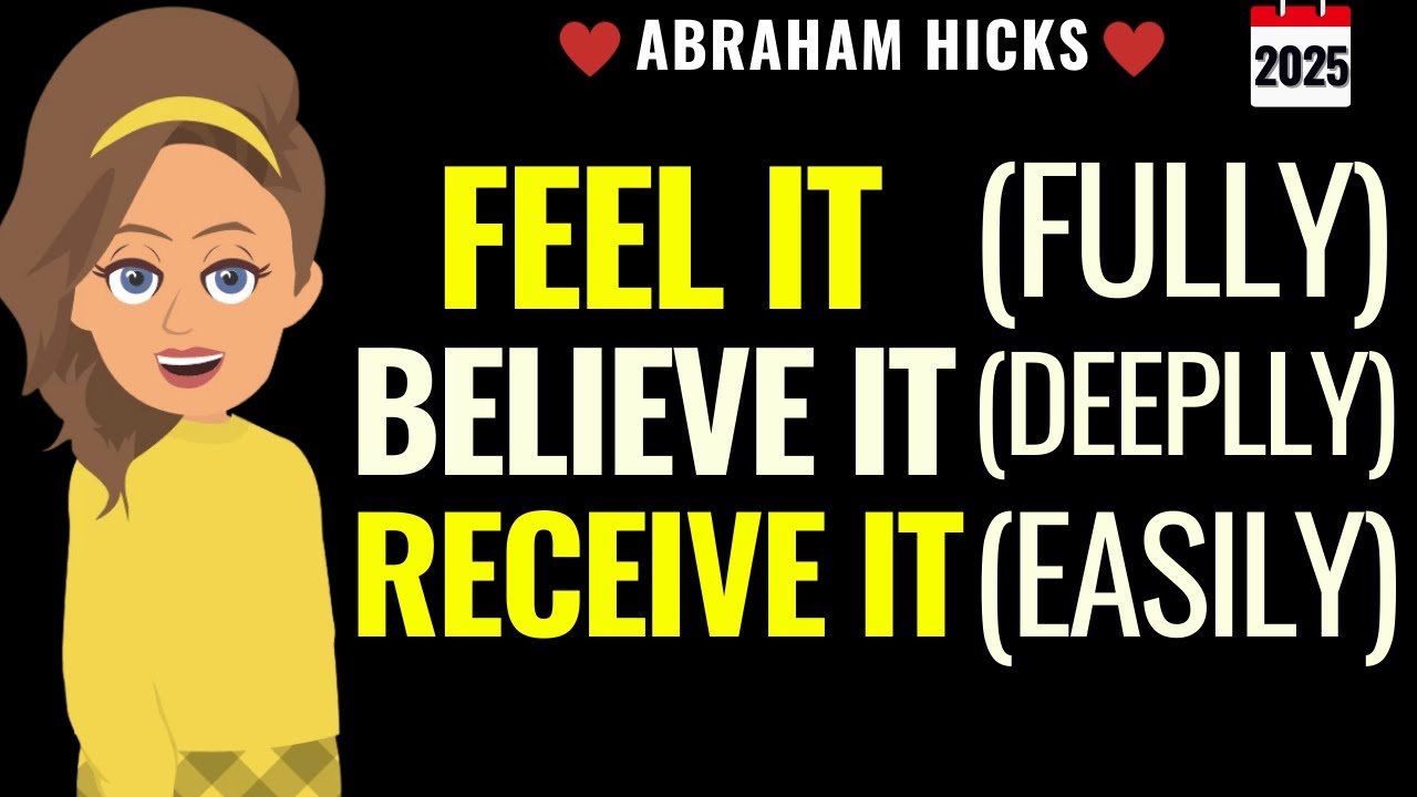 Feel It, Believe It, Receive It It's Already Done✅ Abraham Hicks 2025