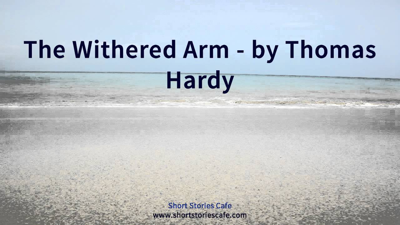 The Withered Arm   by Thomas Hardy