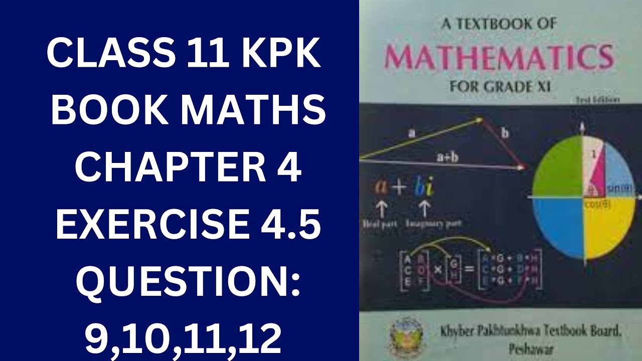 Class 11 KPK Book Maths Chapter 4 Exercise 4.5 Question 9,10,11,12