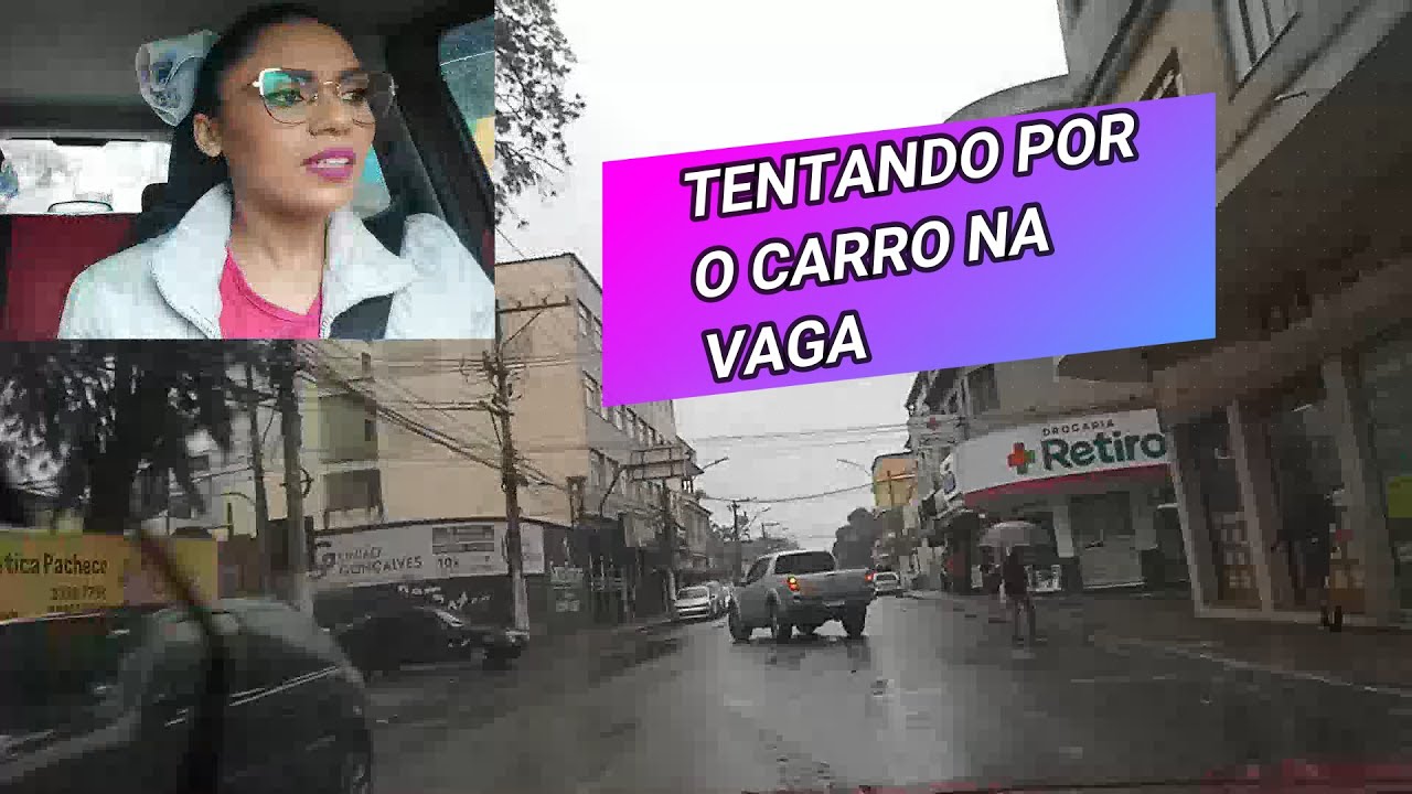 DIRIGINDO NA CHUVA   TENTANDO POR O CARRO NA VAGA