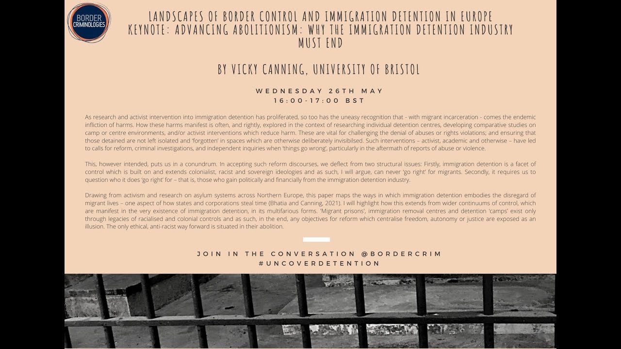 Advancing Abolitionism: Why the Immigration Detention Industry Must End, Dr Vicky Canning