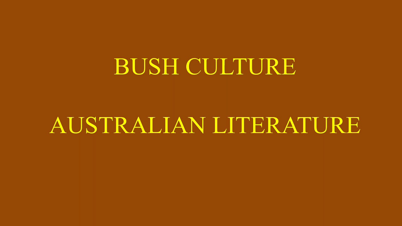 BUSH CULTURE || SUMMARY || AUSTRALIAN LITERATURE || HISTORY OF AUSTRALIA