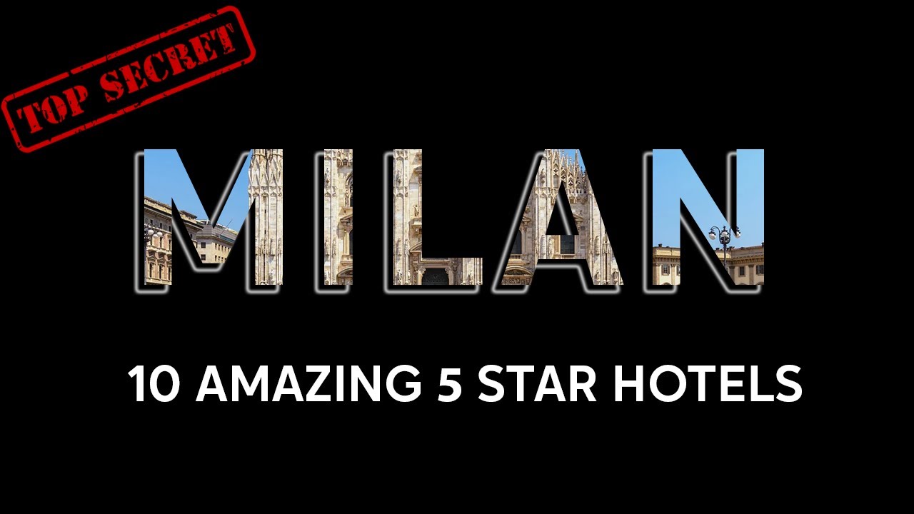 Milan Secret: 10 Amazing 5-Star Hotels, 2024! 4K