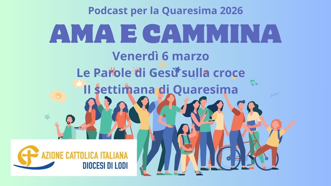 Ama e Cammina - Venerdì della II settimana di Quaresima