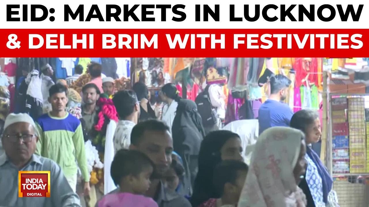 Eid Preparations In Full Swing: Lucknow And Delhi Markets Buzz With Festive Fervour