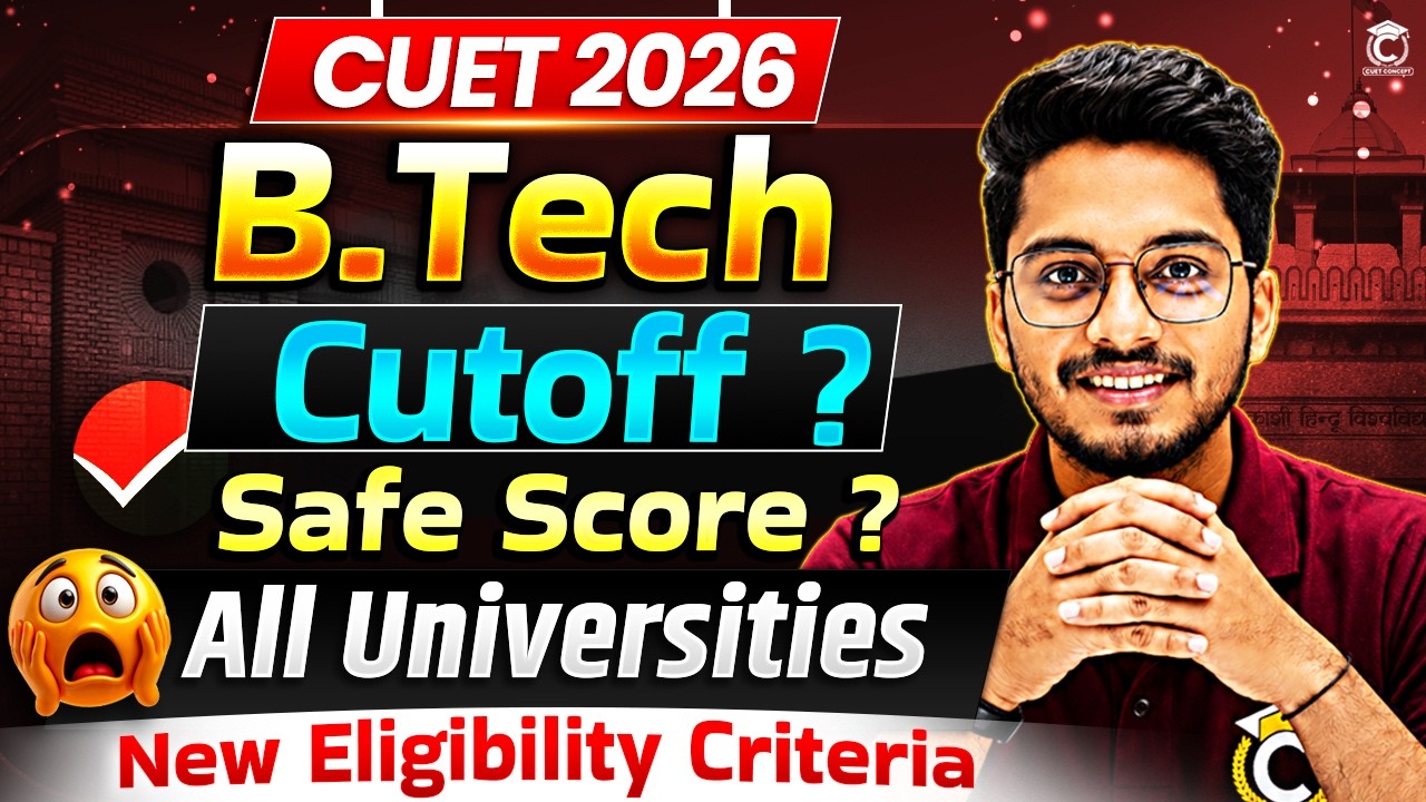 CUET 2026 Cutoff | All Universities for B.Tech Courses Cutoff | CUET B.Tech Universities List Out