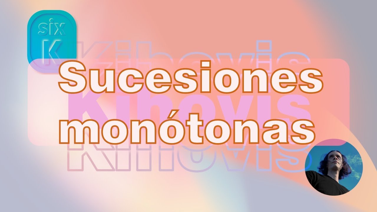 Sucesiones Mon&oacute;tonas