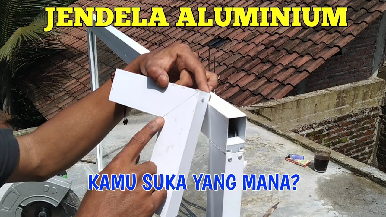 Cara Merakit Jendela Aluminium Bahan Kotak
